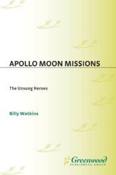 book Apollo moon missions: the unsung heroes