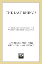 book The last rhinos: my battle to save one of the world's greatest creatures