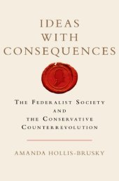 book Ideas with Consequences: the Federalist Society and the Conservative Counterrevolution