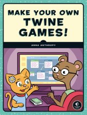 book Make Your Own Twine Games!