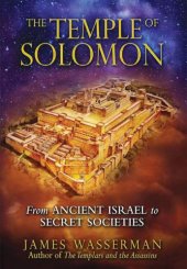 book The Temple of Solomon: From Ancient Israel to Secret Societies