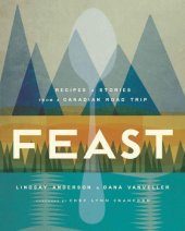 book Feast: recipes & stories from a Canadian road trip