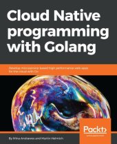 book Cloud native programming with Golang develop microservice-based high performance web apps for the cloud with Go