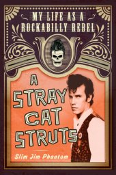 book A stray cat struts: my life as a rockabilly rebel