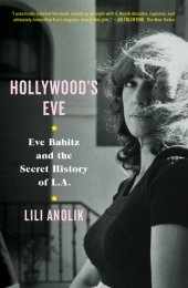 book Hollywood's Eve: Eve Babitz and the Secret History of L.a.