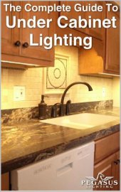 book The Complete Guide to Under Cabinet Lighting