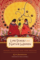 book Life stages and Native women: memory, teachings, and story medicine