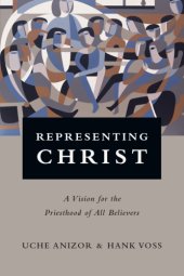 book Representing Christ: a vision for the priesthood of all believers