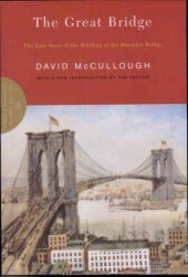 book The Great Bridge: The Epic Story of the Building of the Brooklyn Bridge