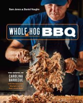 book Whole hog BBQ: the gospel of Carolina barbecue, with recipes from Skylight Inn and Sam Jones BBQ