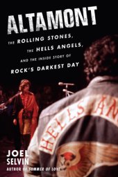 book Altamont the Rolling Stones, the Hells Angels, and the inside story of rock's darkest day