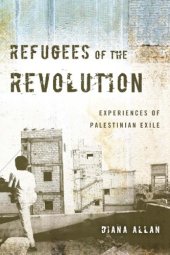 book Refugees of the revolution: experiences of Palestinian exile