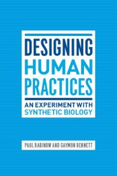 book Designing human practices: an experiment with synthetic biology