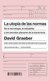 book La utopía de las normas: De la tecnología, la estupidez y los secretos placeres de la burocracia