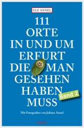 book 111 Orte in und um Erfurt, die man gesehen haben muss