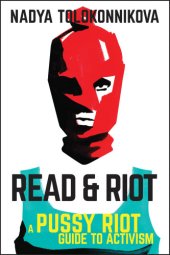 book Read & riot: a Pussy Riot guide to revolution