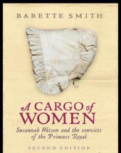 book A cargo of women: Susannah Watson and the convicts of the Princess Royal