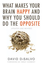 book What Makes Your Brain Happy and Why You Should Do the Opposite