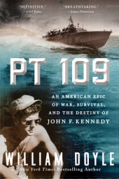 book PT 109: an American epic of war, survival, and the destiny of John F. Kennedy