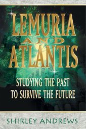 book Lemuria and Atlantis: studying the past to survive the future