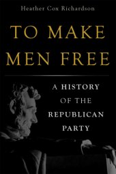 book To make men free: a history of the Republican Party