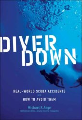 book Diver Down: Real-World SCUBA Accidents and How to Avoid Them