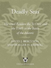 book Deadly seas: the duel between the St. Croix and the U305 in the Battle of the Atlantic