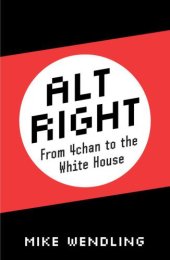 book Alt-Right: From 4chan to the White House