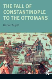 book The Fall of Constantinople to the Ottomans: Context and Consequences