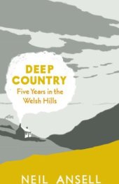 book Deep Country: Five Years in the Welsh Hills