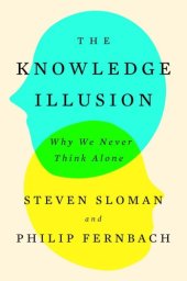 book The Knowledge Illusion: Why We Never Think Alone