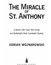 book The miracle of St. Anthony: a season with Coach Bob Hurley and basketball's most improbable dynasty