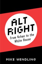 book Alt-Right: from 4chan to the White House