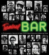 book Terminal Bar: a photographic record of New York's most notorious watering hole