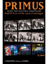 book Primus: over the electric grapevine: insight into Primus and the world of Les Claypool