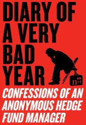 book Diary of a very bad year: confessions of an anonymous hedge fund manager with n+1