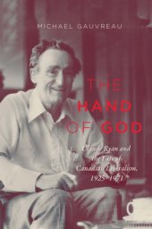 book The hand of God: Claude Ryan and the fate of Canadian liberalism, 1925-1971