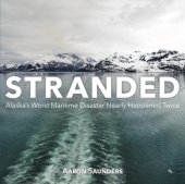 book Stranded: Alaska's worst maritime disaster nearly happened twice