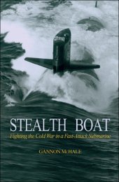 book Stealth Boat: Fighting the Cold War in a Fast Attack Submarine