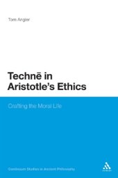 book Technē in Aristotle's Ethics: Crafting the Moral Life