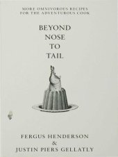 book Beyond Nose to Tail: More Omnivorous Recipes for the Adventurous Cook