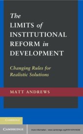 book The Limits of Institutional Reform in Development: Changing Rules for Realistic Solutions