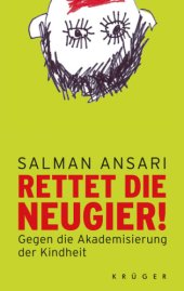 book Rettet die Neugier! Gegen die Akademisierung der Kindheit