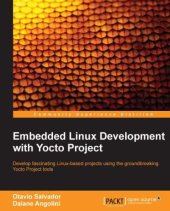 book Embedded Linux development with Yocto project: develop fascinating Linux-based projects using the groundbreaking Yocto project tools