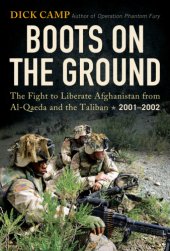 book Boots on the ground: the fight to liberate Afghanistan from al-Qaeda and the Taliban, 2001-2002