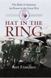 book Hat in the ring: the birth of American air power in the Great War