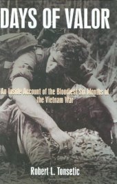 book Days of Valor: An Inside Account of the Bloodiest Six Months of the Vietnam War