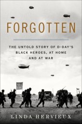 book Forgotten: the untold story of D-Day's Black heroes, at home and at war