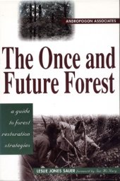 book The once and future forest: a guide to forest restoration strategies