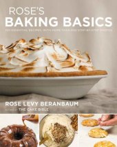 book Rose's Baking Basics: 100 Essential Recipes, with More Than 600 Step-by-Step Photos